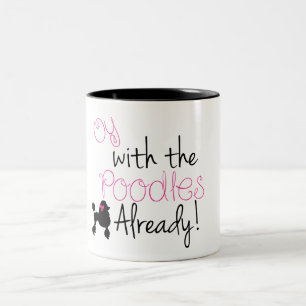 Oy with the Poodle Already mug - Gilmore Girls