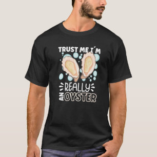 Oyster   Oyster Oyster Shucker Seashell Seafood  1 T-Shirt