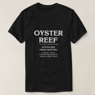 Oyster Reef, Seafood Dining, Arlington Heights, IL T-Shirt