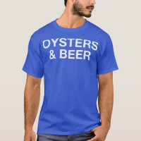 Oysters And Beer Funny Oyster Lover 