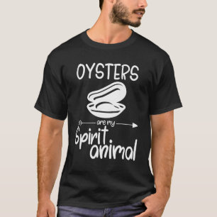 Oysters Are My Spirit Animal  For Men Women Mollus T-Shirt