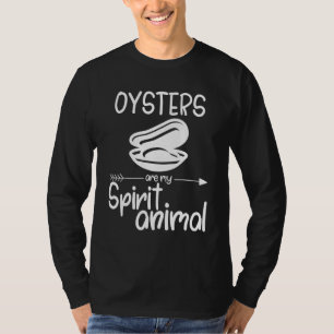 Oysters Are My Spirit Animal  For Men Women Mollus T-Shirt