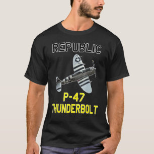 P 47 Thunderbolt The Jug Ww2 Airplane History T-Shirt