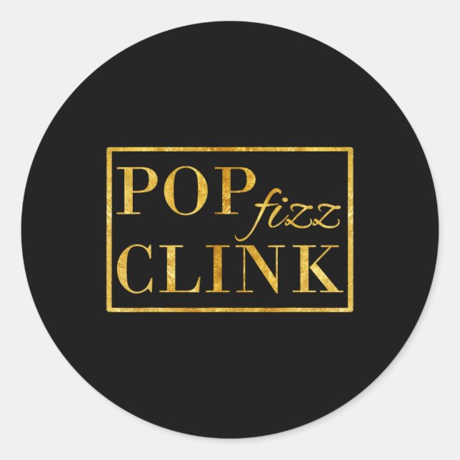 P Clink Fizz Drink Happy New Year New Years Eve  Classic Round Sticker (Front)