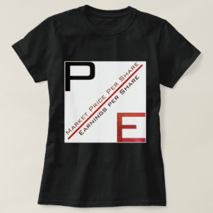 "P/E Ratio" T-Shirt