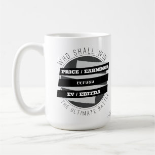 P/E Ratio versus EV/EBITDA Ratio Coffee Mug