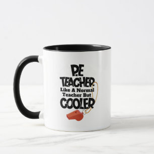 P.E. Teacher Like a Normal Teacher But Cooler  Mug