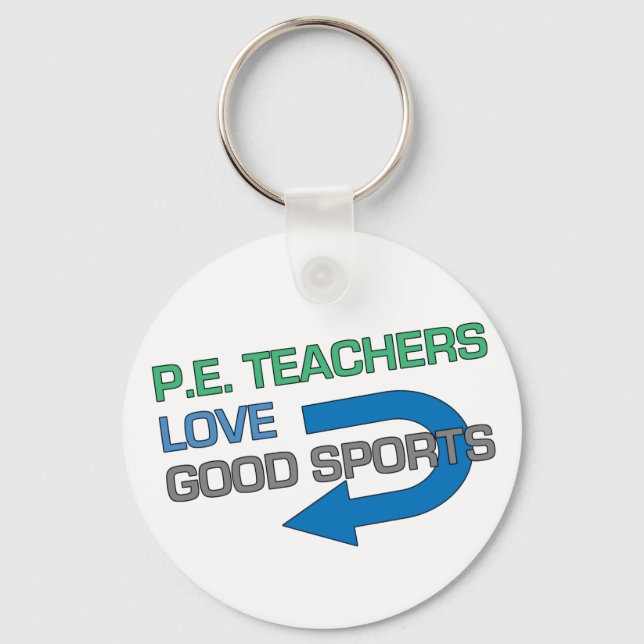 P. E. Teachers Like Good Sports Keychain (Front)