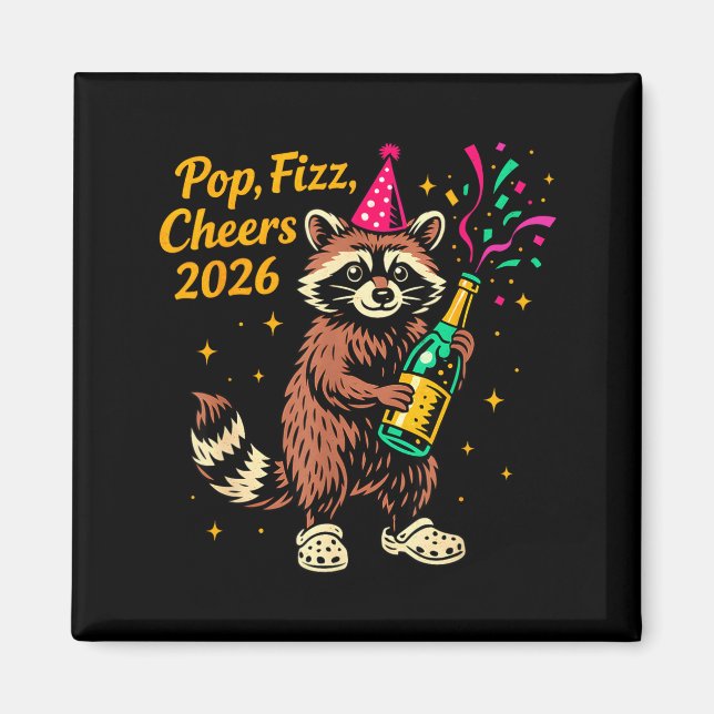 P Fizz Cheers 2026 Funny Raccoon New Year Design  Magnet (Front)