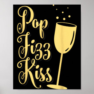 P Fizz Kiss Funny New Years Eve Wine Champagne  Poster