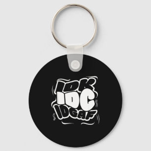P Graffiti Idk I Idgaf Funny Sarcasm Quote Keychain