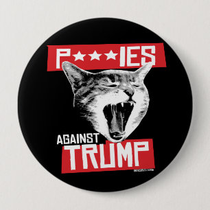 P***IES AGAINST TRUMP 4 INCH ROUND BUTTON