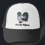 P is for Pigeon Trucker Hat<br><div class="desc">com.  Cool design of a Pigeon</div>