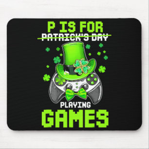P Is For Playing Games Boy Kids Video Gamer St Pat Mouse Pad