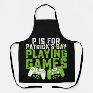 P Is For Playing Games Gamer Gaming St Patrick's Apron