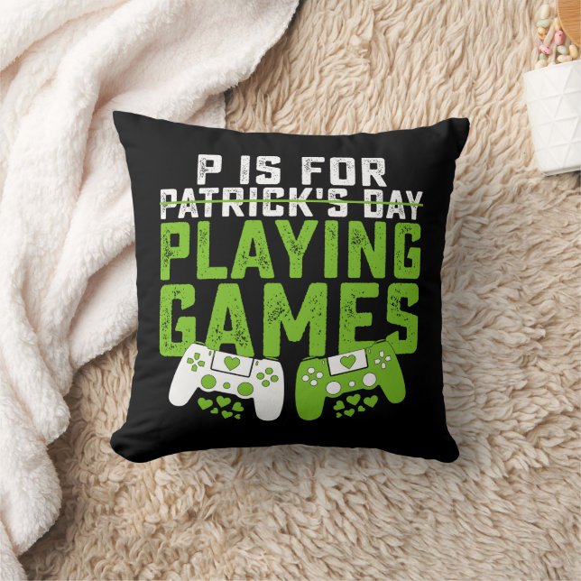 P Is For Playing Games Gamer Gaming St Patrick's Throw Pillow (Blanket)