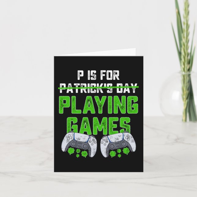 P Is For Playing Games St Patricks Day Fun Gamer B Card (Front)