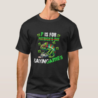 P Is For Playing Video Games St.Patrick's Day Fun T-Shirt