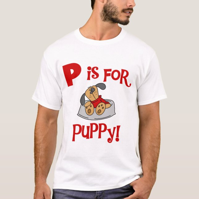 P is for Puppy Tshirts and Gifts (Front)