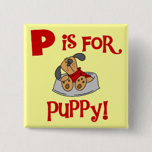 P is for Puppy Tshirts and Gifts 2 Inch Square Button