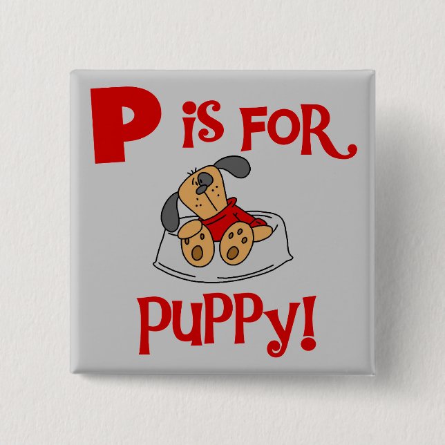 P is for Puppy Tshirts and Gifts 2 Inch Square Button (Front)