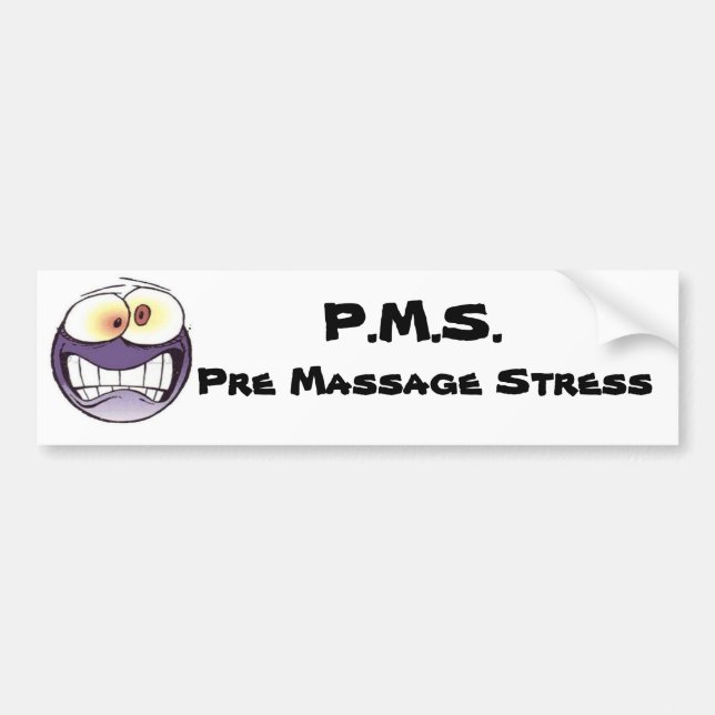 P.M.S. Pre Massage Stress Bumper Sticker (Front)