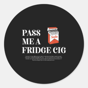P Me A Fridge Cig Funny Graphic Soda Lover For Men Classic Round Sticker