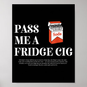 P Me A Fridge Cig Funny Graphic Soda Lover For Men Poster
