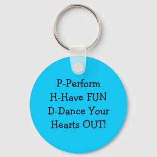 P-PerformH-Have FUND-Dance Your Hearts OUT! Keychain