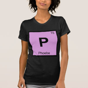 P - Phoebe Titan Chemistry Periodic Table Symbol T-Shirt