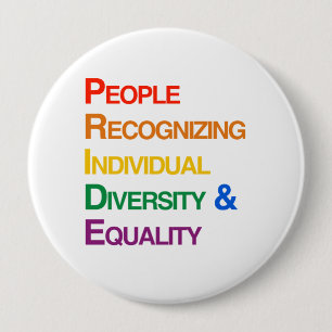 P-R-I-D-E: PEOPLE RECOGNIZING INDIVIDUAL DIVERSITY 4 INCH ROUND BUTTON