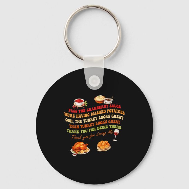 P The Cranberry Sauce Mashed Tatoes Funny Thanksgi Keychain (Front)