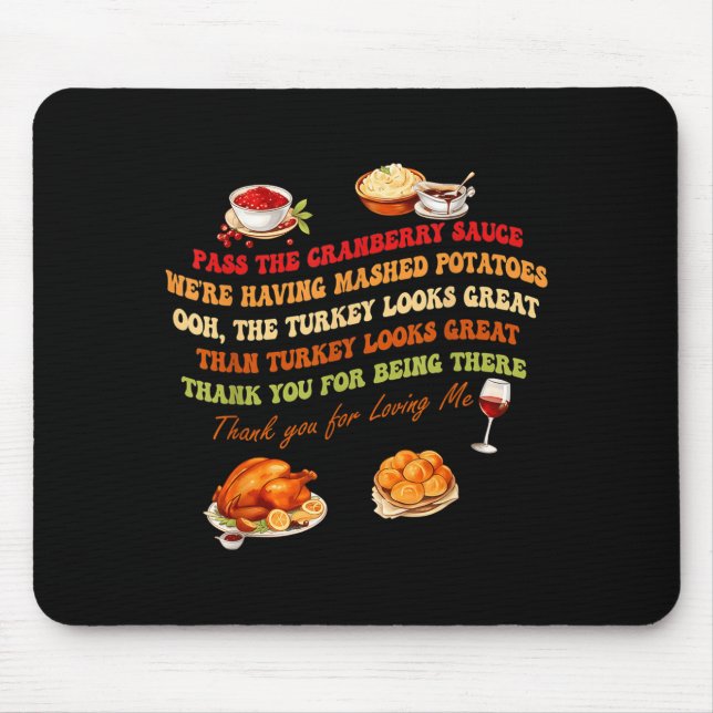 P The Cranberry Sauce Mashed Tatoes Funny Thanksgi Mouse Pad (Front)