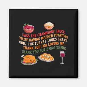 P The Cranberry Sauce Were Having Mashed Potatoes Magnet