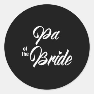 Pa Of The Bride Wedding Party Matching Bridal Part Classic Round Sticker