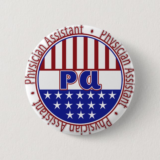 PA  Physician Assistant PATRIOTIC BADGE 2 Inch Round Button (Front)