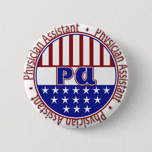 PA  Physician Assistant PATRIOTIC BADGE 2 Inch Round Button
