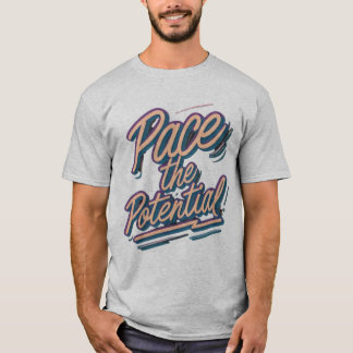 Pace the Potential T-Shirt