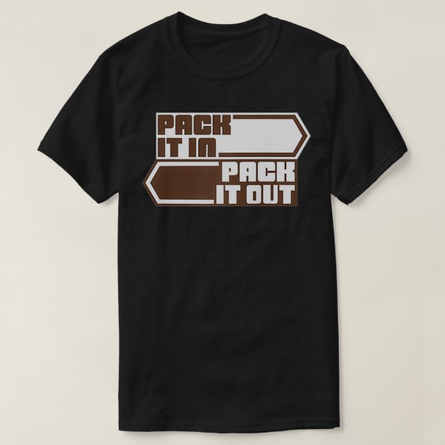PACK IT IN, PACK IT OUT - Leave No Trace Ethic Rag T-Shirt (Design Front)