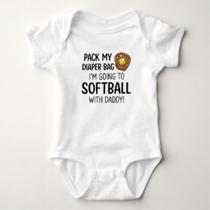Pack My Diaper Bag I'm Going Softball With Daddy! Baby Bodysuit