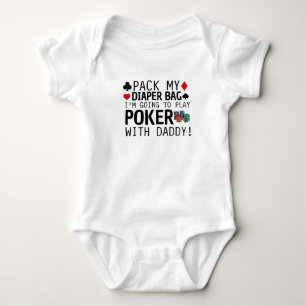 Pack My Diaper Bag I'm Going to play poker with Baby Bodysuit