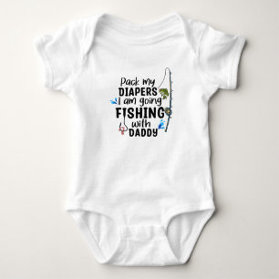 Pack my Diapers I am Going Fishing with Daddy Baby Bodysuit