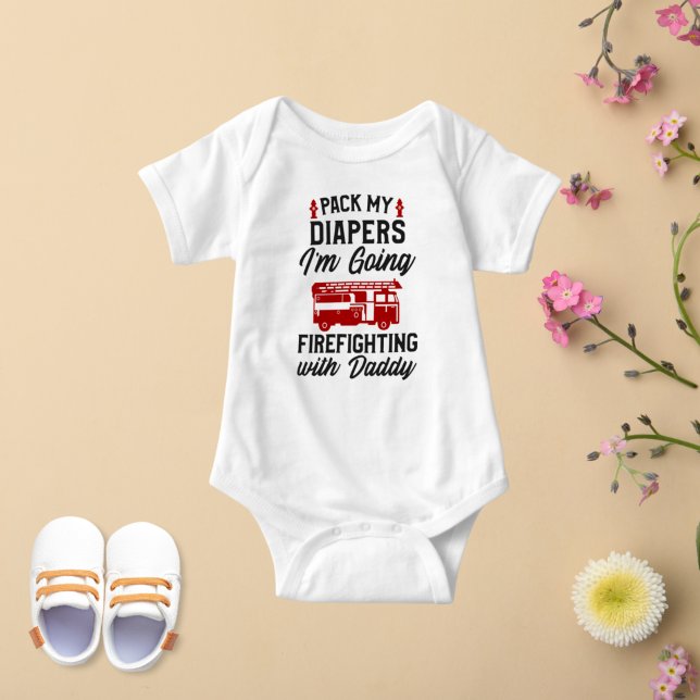 Pack My Diapers I'm Going Firefighting With Daddy Baby Bodysuit (Creator Uploaded)