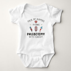 Pack My Diapers I'm Going Phlebotomy with Daddy Baby Bodysuit