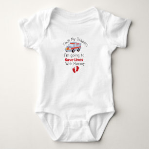 Pack My Diapers I'm Going To Save Lives With Mommy Baby Bodysuit