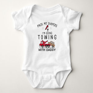 Pack my Diapers I'm Going Towing With Daddy Baby Bodysuit