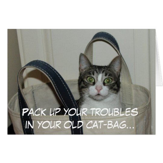 Pack up your troubles card