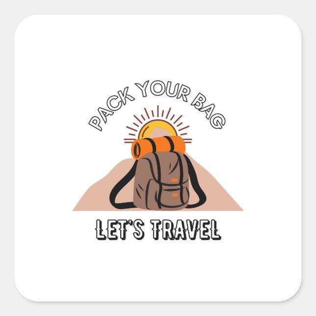 Pack Your Bag, Let's Travel Square Sticker (Front)
