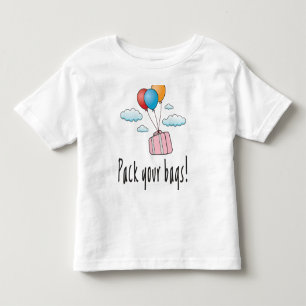 Pack your bags and let’s go on holiday toddler t-shirt