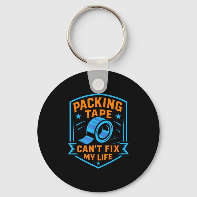 Packing Tape Can't Fix My Life Meme  Keychain (Front)